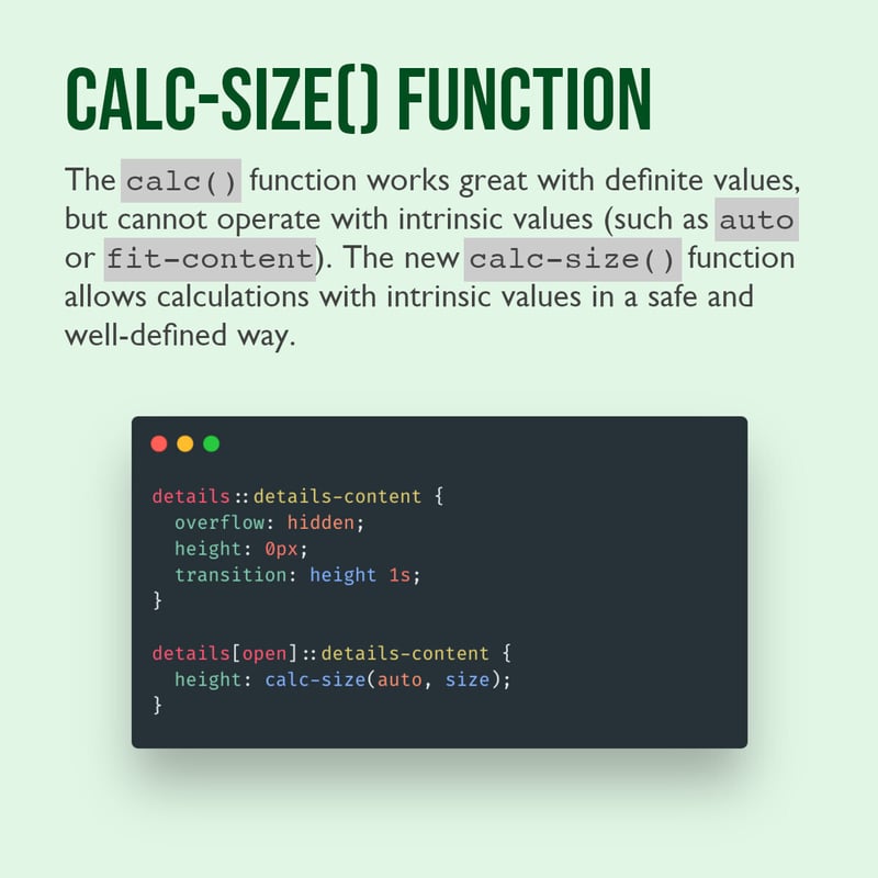 calc-size 函数。calc\(\) 函数在处理定值时表现良好，但无法与固有值（如 auto 或 fit-content）进行运算。新的 calc-size\(\) 函数允许以安全且定义明确的方式对固有值进行计算。CSS 代码片段