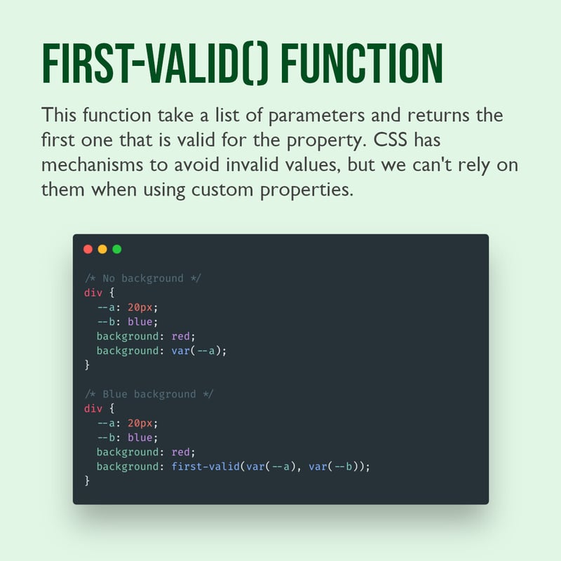 first-valid\(\) 函数。此函数接受一组参数并返回第一个对属性有效的参数。CSS 有机制避免无效值，但在使用自定义属性时我们不能依赖这些机制。CSS 代码片段。