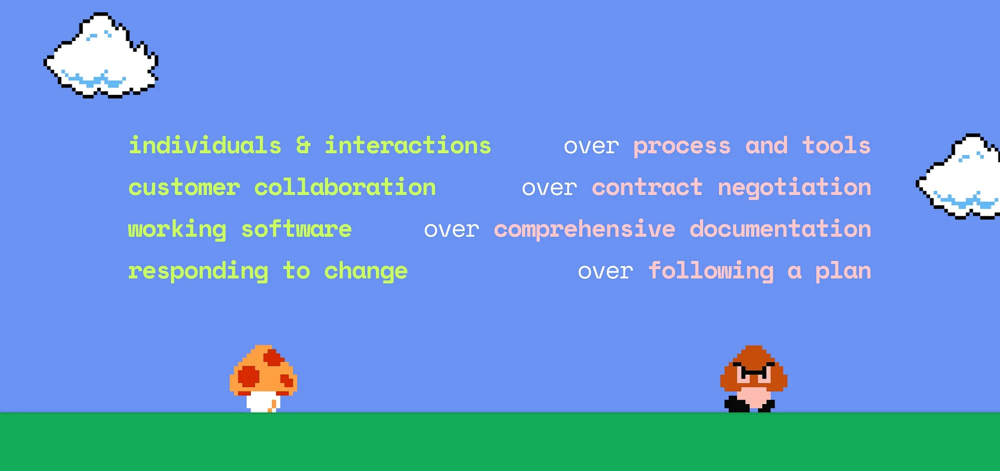 The Agile Manifesto depicted as floating words over a Mario Power-up Mushroom \(positive\) on the left and Goomba \(negative\) on the right. Words combine into sentences: individuals & interactions over process and tools; customer collaboration over contract negotiation; working software over comprehensive documentation; responding to change over following a plan