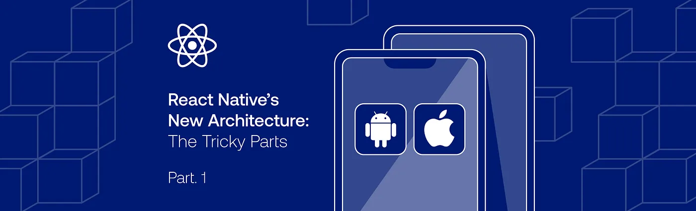 ReactNative新架构:那些棘手的部分(上篇)_