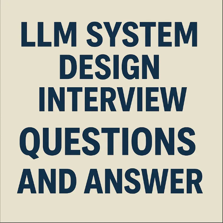 大型语言模型系统设计面试问题及解答_